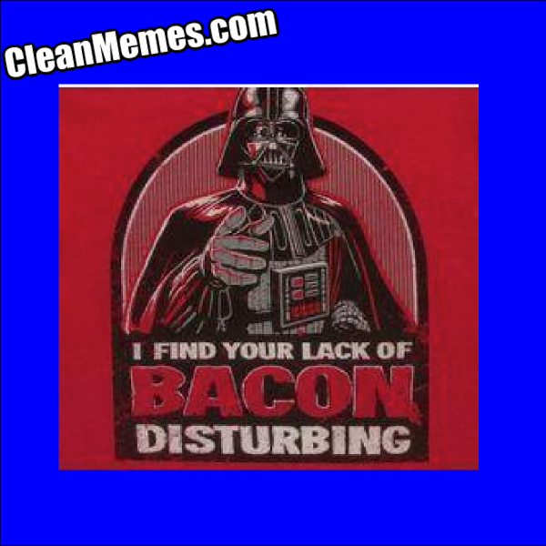 VaderLikesHisBacon