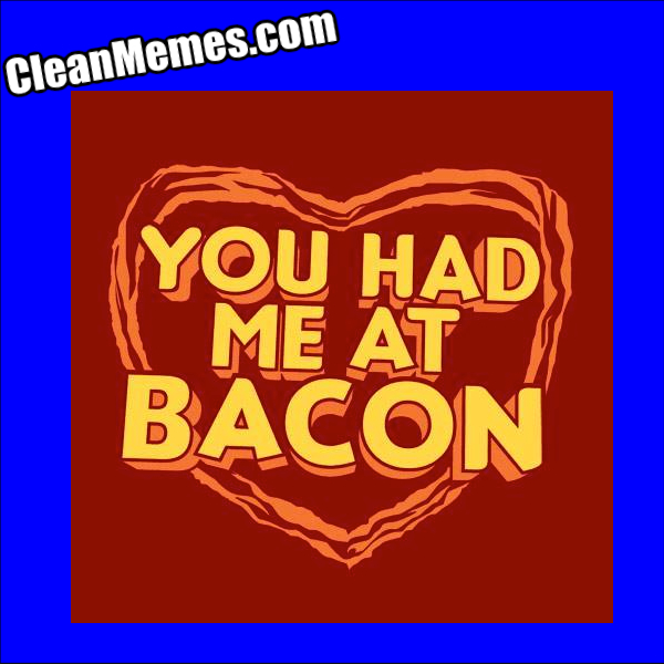YouHadMeAtBacon
