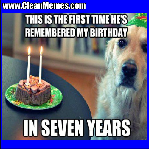 FirstTimeHesRememberedMyBirthday