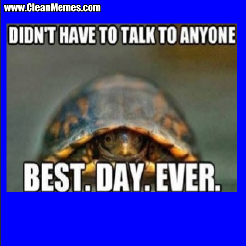 DidntHaveToTalkToAnyone