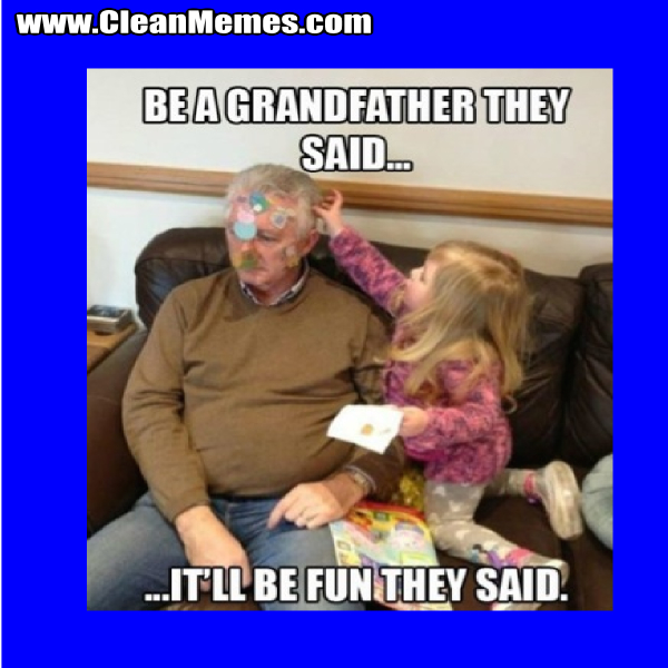 BeAGrandFatherTheySaid