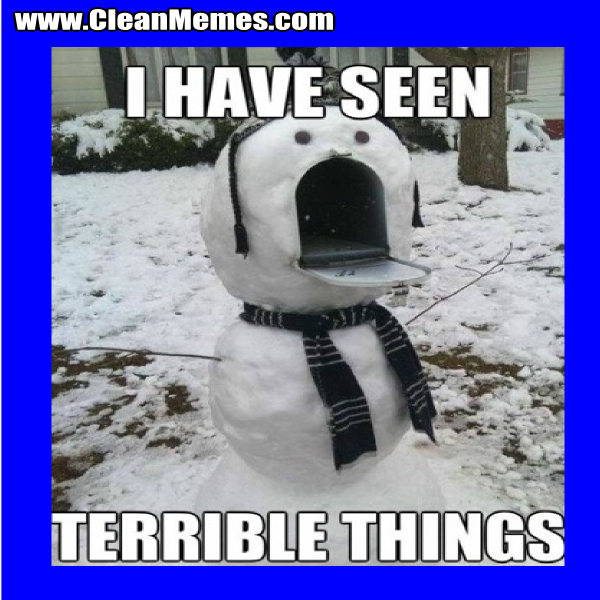 IHaveSeenTerribleThingsSnowman
