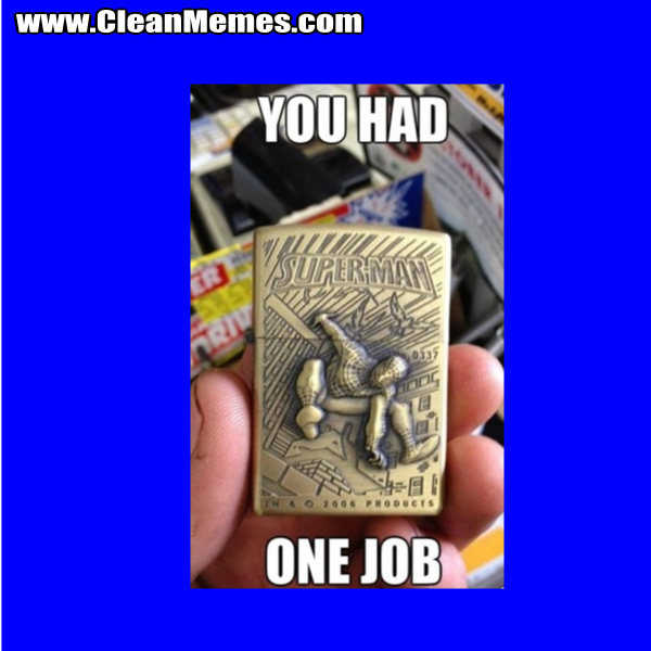 YouHadOneJobSuperman