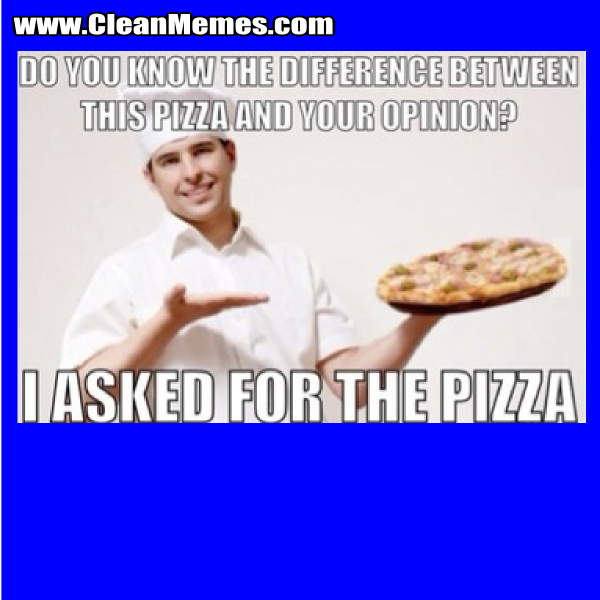 IAskedForThePizza