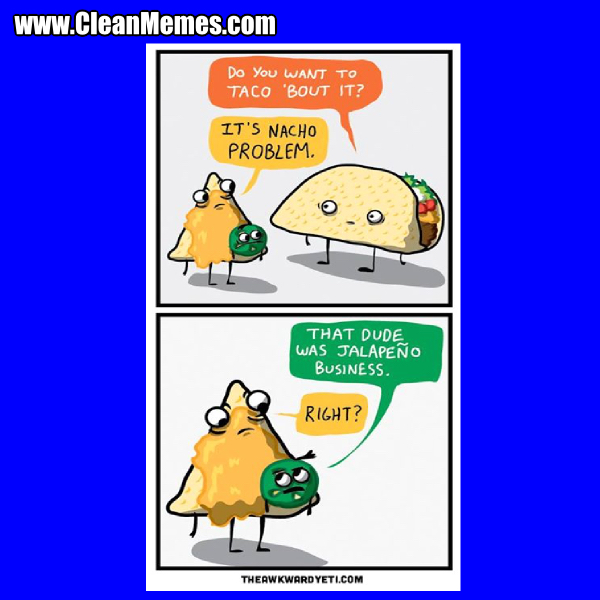 Nacho Problem Memes Compare Prices For Funny Nacho Tees Across All