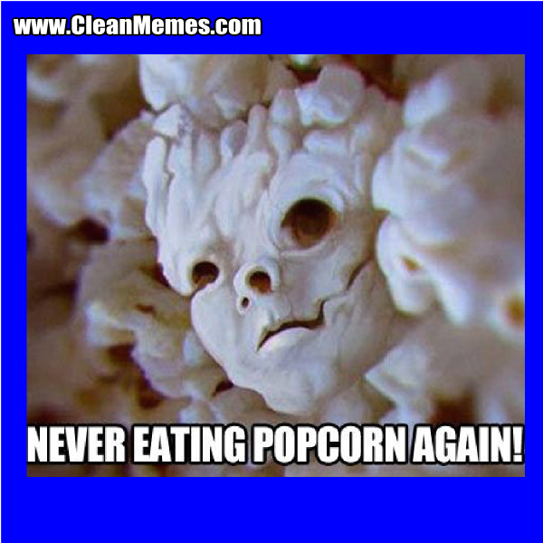 6NeverEatingPopcorn